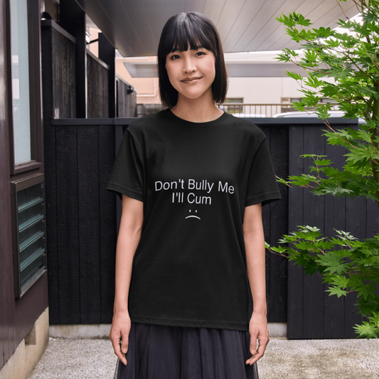 DON'T BULLY ME - Unisex