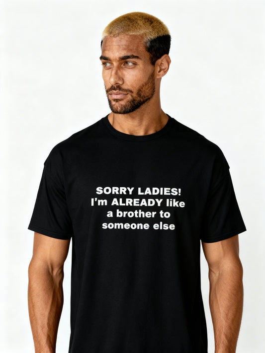 SORRY LADIES - Unisex