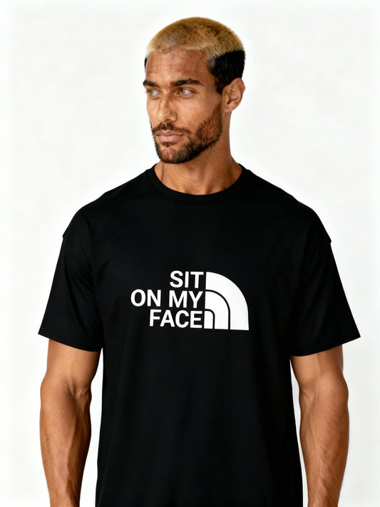 SIT ON MY FACE - Unisex