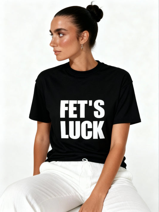FET'S LUCK - Unisex