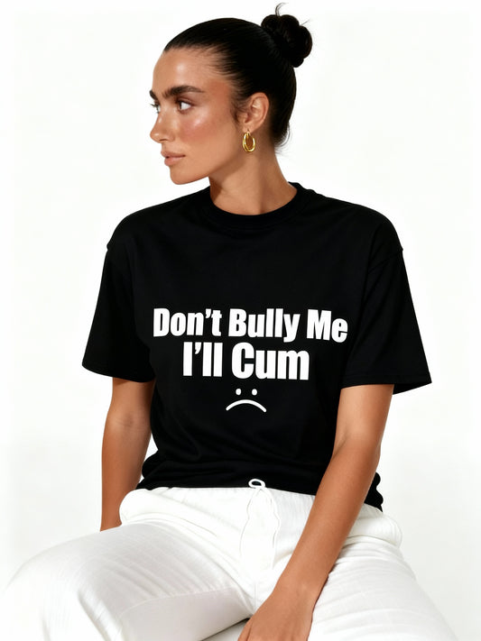 DON'T BULLY ME - Unisex